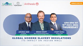 Lawgical Talk #15 | Global Modern Slavery Regulations & its impact on Indian MNCs