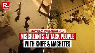BREAKING: Miscreants Attack Public With Knives & Machetes In Bengaluru'sHennur Area, 3 Detained