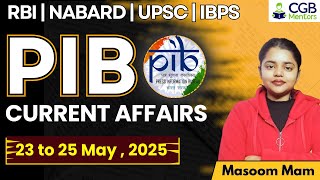 PIB Summary 23rd - 25th May | PIB 2025 | PIB By Masoom Mam | PIB Current Affairs |RBI |NABARD |IRDAI