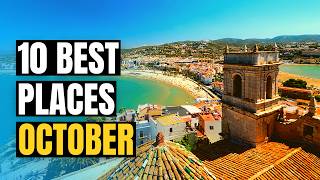 10 Must-Visit Destinations to Travel in October 2025