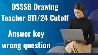 DSSSB Drawing Teacher 811/24 Expected Cutoff | DSSSB Drawing Result | Dsssb Drawing Answer key