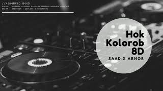 Hok Kolorob 8D | Saad X Arnob | Bangla 8D MP3 Song [8D Music]