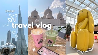 TRAVEL VLOG: Dubai + Abu Dhabi ✈️🎀|| plane rides, shop w/me, aesthetic cafes, sightseeing ੈ✩‧₊˚