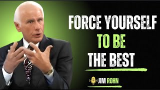 Force Yourself To Be The Best Day After Day - Jim Rohn Motivation