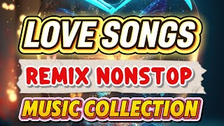 LOVE SONGS REMIX NONSTOP MUSIC (THE BEST COLLECTION) 