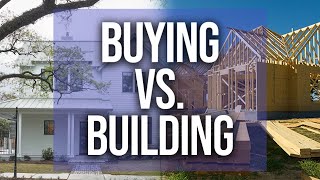 Buying vs. Building a Home | The Pros & Cons