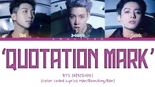 BTS (방탄소년단) 'Quotation Mark (따옴표) [Color Coded Lyrics]