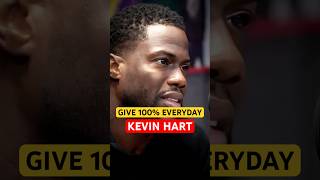 Kevin Hart on the Struggle: Giving 100% Every Day