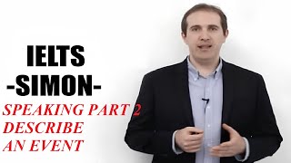 IELTS Simon - Speaking Lesson 6 | Part 2 Questions| Describe an event