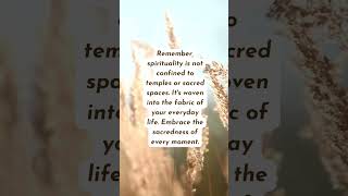 Gentle reminder from me to you: Spirituality can be found anywhere and everywhere.
