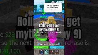 Rolling till I get mythical fruit(Day 9) #gamingshorts #roblox #bloxfruits