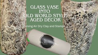DIY Old World Decor: Stamp Clay & Add Texture/ Craft Aged & Handpainted Decor/ Upcycled Art