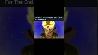 Warrior In Black Vs Goku Black | Wait For The End 🥶 #shorts #dbzsuper #vegeta #evilgoku #kidbuu #pic