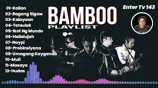 🎵Bamboo_Playlist (Tagalog Sound Tracks) | Enter Tv 143