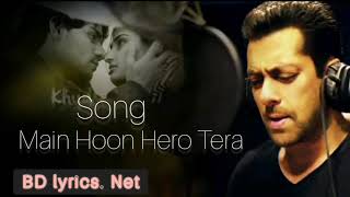Main Hoon Hero Tera _ bangla lyrics _ বাংলা গানের লিরিক্স_Hero_ Salman Khan Version _