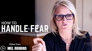 Mel Robbins: How to HANDLE FEAR ( Mel Robbins Psychology )