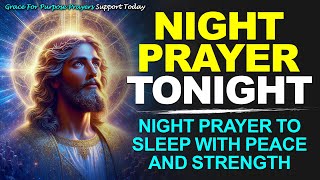 NIGHT PRAYER TONIGHT🙏 TUESDAY OCTOBER 07, 2025 | Night Prayer to Sleep with Peace and Strength