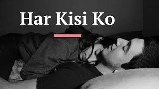 Har Kisi Ko | [ Slowed+Reverb ] | Boss | Arijit Singh & Neeti Mohan | Lofi
