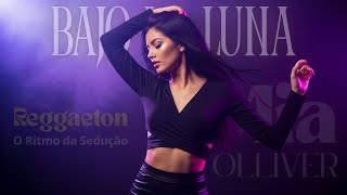 Bajo la Luna – O Reggaeton Mais Sensual de 2025 | Mia Olliver