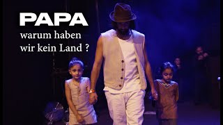 Papa warum haben wir kein Land ? (Antwort schockiert)