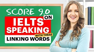 Band 9 IELTS Speaking Linking WORDS | Score HIGH on IELTS Speaking with these crucial linking words
