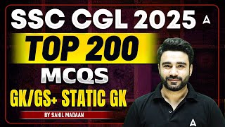 SSC CGL GK GS Classes 2025 | SSC CGL GK GS Top 200 MCQs | GK GS By Sahil Madaan Sir