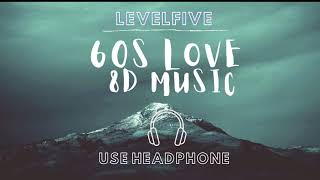 60s Love 8D Sound | LEVEL FIVE | Bangla 8D Surrounded Sound