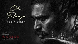 #RAAYAN - Oh Raaya Lyric Video | Dhanush | Sun Pictures | A.R. Rahman