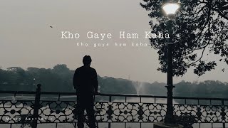 🎧Kho Gaye Hum Kahan - [Slowed + Reverb] | ❤️Best Aesthetic Videos✨ | Monty Aesthetic