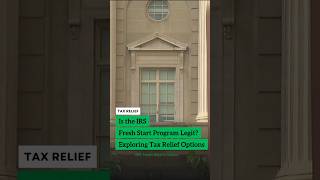 Is the IRS Fresh Start Program Legit?