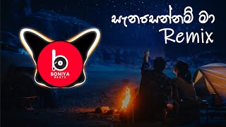 Sanasennam Maa ( සැනසෙන්නම් මා ) | Boniya Beats Remix