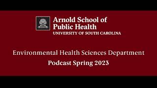 Environmental Health Sciences Dept. Podcast 2023