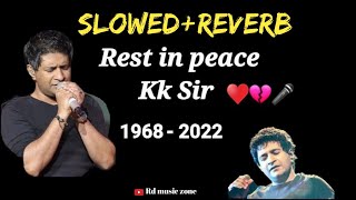 KK Mashup🥀 | Singer kk song's | [Slowed+Reverb] Bollywoodhitsong#arijitsingh #slowed #lofisong