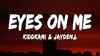 K1ddkami & Jayden¿ - Eyes on Me (Lyrics)