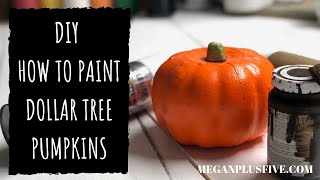 HOW TO PAINT FOAM PUMPKINS FROM THE DOLLAR TREE | DIY RUSTIC FOAM PUMPKINS