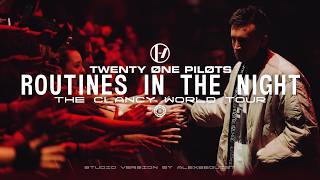 Twenty One Pilots - Routines In The Night (The Clancy World Tour Studio Version)
