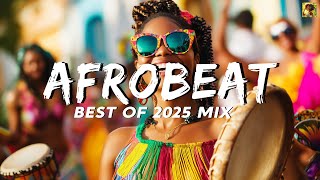 AFROBEAT 2025 MIX 🔥 BEST OF AFRICA | BURNA BOY, DAVIDO, REMA, ASAKE, AYRA STARR, CKAY