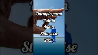 "2023 Highest Unemployment Figures: India State-wise Analysis"