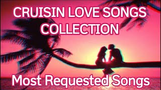 Greatest Cruisin Love Songs Collection / Very Relaxing / Most Requested Songs