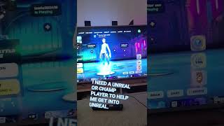 I need a  champ or UNREAL to play with me on ranked.