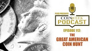 CoinWeek Podcast: Episode 112: The Great American Coin Hunt