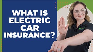 What Is Electric Car Insurance?