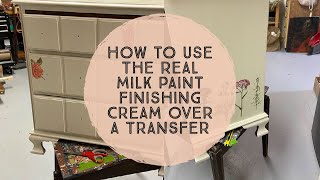 How to Use The Real Milk Paint Finishing Cream Over a Transfer