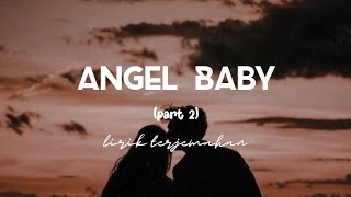 Troye Sivan - Angel Baby (Part 2)  |  Lirik Terjemahan Indonesia