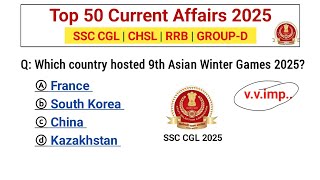 Top 50 Most important Current Affairs 2025 | Last 8 Months Current Affairs 2025 | Current GK 2025