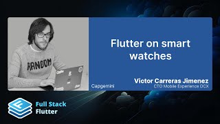 Victor Carreras Jimenez: Flutter on smart watches