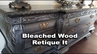 How To Get New Looks with Bleached Wood Retique It