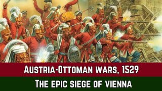 Austria Vs ottoman wars, 1529 | The Epic siege of vienna | History of vienna | historical war 1529