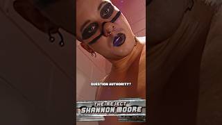 Shannon Moore says “Question Authority” 😈