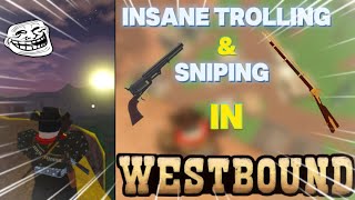 SNIPING ABOVE IN WESTBOUND (Roblox)(Crazy trolling)